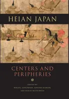 Heian Japan, Zentren und Peripherien - Heian Japan, Centers and Peripheries