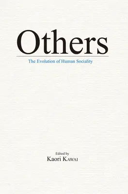 Andere: Die Evolution der menschlichen Sozialität - Others: The Evolution of Human Sociality