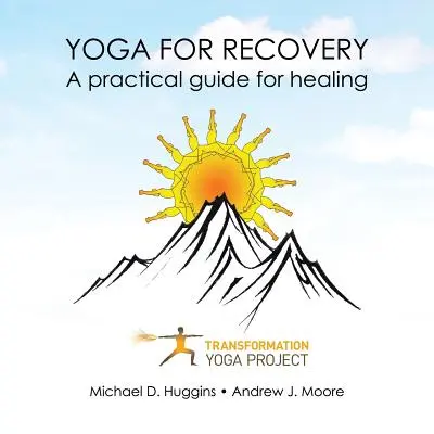 Yoga für die Genesung: Ein praktischer Leitfaden für die Heilung - Yoga For Recovery: A practical guide for healing