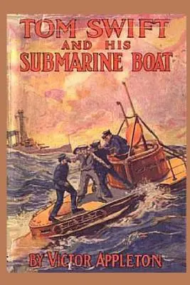 Tom Swift und sein U-Boot - Tom Swift and his Submarine Boat