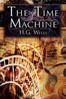 Die Zeitmaschine: H.G. Wells' bahnbrechende Zeitreiseerzählung, Klassiker der Science Fiction - The Time Machine: H.G. Wells' Groundbreaking Time Travel Tale, Classic Science Fiction