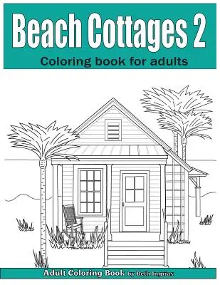 Beach Cottages Band 2: Malbuch für Erwachsene - Beach Cottages Volume 2: Adult Coloring Book