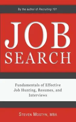 Jobsuche: Grundlagen der effektiven Jobsuche, Lebensläufe und Vorstellungsgespräche - Job Search: Fundamentals of Effective Job Hunting, Resumes, and Interviews