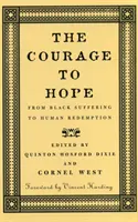 Der Mut zur Hoffnung: Vom Leiden der Schwarzen zur menschlichen Erlösung - The Courage to Hope: From Black Suffering to Human Redemption