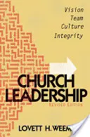 Kirchenleitung: Vision, Team, Kultur, Integrität, überarbeitete Ausgabe - Church Leadership: Vision, Team, Culture, Integrity, Revised Edition