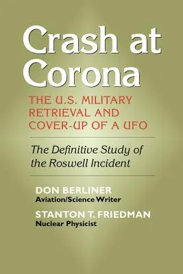 Absturz bei Corona: Die Bergung und Vertuschung eines UFOs durch das U.S. Militär - Crash at Corona: The U.S. Military Retrieval and Cover-Up of a UFO