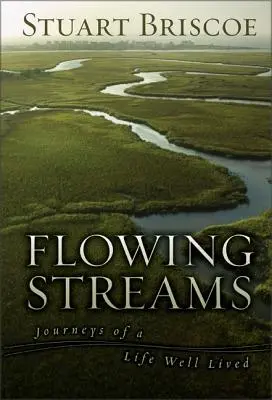 Fließende Ströme: Reisen eines gut gelebten Lebens - Flowing Streams: Journeys of a Life Well Lived