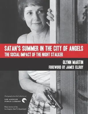 Der Sommer des Satans in der Stadt der Engel: Die sozialen Auswirkungen des Night Stalkers - Satan's Summer in the City of Angels: The Social Impact of the Night Stalker