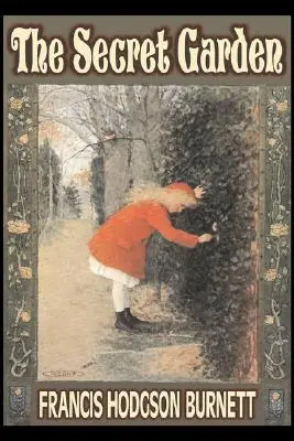 Der geheime Garten von Frances Hodgson Burnett, Jugendliteratur, Klassiker, Familie - The Secret Garden by Frances Hodgson Burnett, Juvenile Fiction, Classics, Family