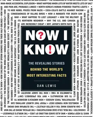 Jetzt weiß ich es: Die Enthüllungsgeschichten hinter den interessantesten Fakten der Welt - Now I Know: The Revealing Stories Behind the World's Most Interesting Facts