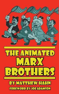 Die animierten Marx Brothers (gebunden) - The Animated Marx Brothers (hardback)