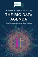 Die Big-Data-Agenda: Datenethik und kritische Datenstudien - The Big Data Agenda: Data Ethics and Critical Data Studies