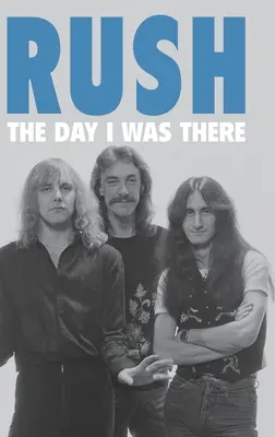 Rush - Der Tag, an dem ich da war - Rush - The Day I Was There