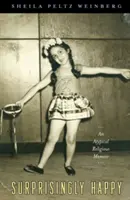 Erstaunlich glücklich: Atypische religiöse Memoiren - Surprisingly Happy: An Atypical Religious Memoir