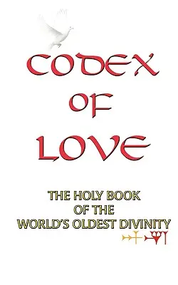 Codex der Liebe: Heiliges Buch der ältesten Gottheit der Welt - Codex of Love: Holy Book of World's Oldest Divinity