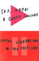 Sex, Bedürfnisse und Queer-Kultur: Von der Befreiung zum Postschwulen - Sex, Needs, and Queer Culture: From Liberation to the Postgay