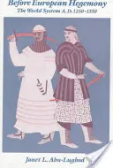 Vor der europäischen Hegemonie: Das Weltsystem 1250-1350 n. Chr. - Before European Hegemony: The World System A.D. 1250-1350