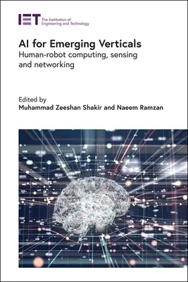 KI für aufstrebende vertikale Bereiche: Mensch-Roboter-Computing, Sensorik und Vernetzung - AI for Emerging Verticals: Human-Robot Computing, Sensing and Networking