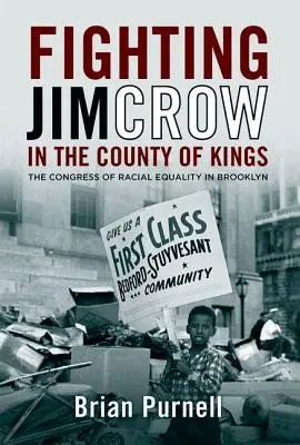 Kampf gegen Jim Crow in der Grafschaft Kings: Der Kongress für Rassengleichheit in Brooklyn - Fighting Jim Crow in the County of Kings: The Congress of Racial Equality in Brooklyn