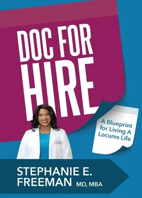 Doc-for-Hire: Ein Plan für das Leben eines Locums - Doc-for-Hire: A Blueprint for Living A Locums Life