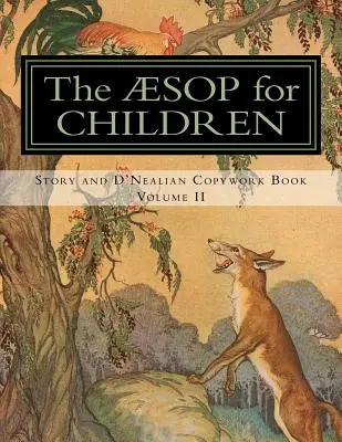 Der Äsop für Kinder: Geschichte und D'Nealianisches Kopierbuch, Band II - The Aesop for Children: Story and D'Nealian Copwork Book, Volume II