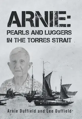 Arnie: Perlen und Lugger in der Torresstraße - Arnie: Pearls and Luggers in the Torres Strait