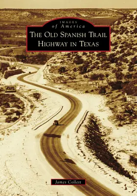 Der Old Spanish Trail Highway in Texas - The Old Spanish Trail Highway in Texas