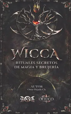 WICCA Rituale Geheimnisse der Magie und der Brujera - WICCA Rituales Secretos de Magia y Brujera