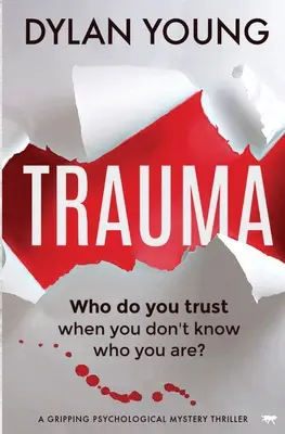 Trauma: Ein packender psychologischer Mystery-Thriller - Trauma: A Gripping Psychological Mystery Thriller