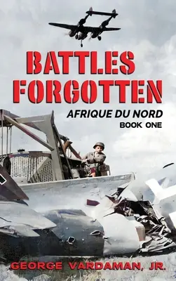 Vergessene Schlachten: Nordafrika - Battles Forgotten: North Africa