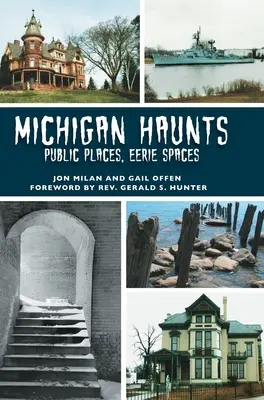 Michigan Haunts: Öffentliche Orte, unheimliche Orte - Michigan Haunts: Public Places, Eerie Spaces
