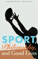Sport, Philosophie und das gute Leben - Sport, Philosophy, and Good Lives