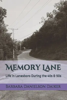 Erinnerungsspur: Das Leben in Lanesboro in den 40er und 50er Jahren - Memory Lane: Life in Lanesboro During the 40s & 50s