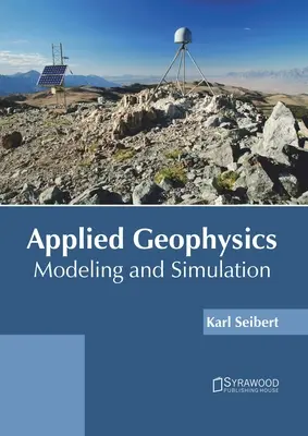 Angewandte Geophysik: Modellierung und Simulation - Applied Geophysics: Modeling and Simulation