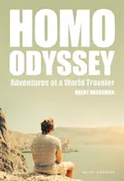 Homo Odyssey: Abenteuer eines Weltreisenden - Homo Odyssey: Adventures of a World Traveler