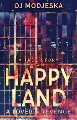 Happy Land - A Lover's Revenge: Der Brand in einem Nachtclub, der eine ganze Nation erschütterte - Happy Land - A Lover's Revenge: The nightclub fire that shocked a nation
