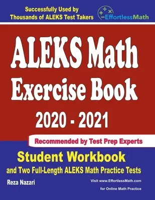 ALEKS Mathe-Übungsbuch 2020-2021: Schülerarbeitsheft und zwei ALEKS Mathe-Übungstests in voller Länge - ALEKS Math Exercise Book 2020-2021: Student Workbook and Two Full-Length ALEKS Math Practice Tests