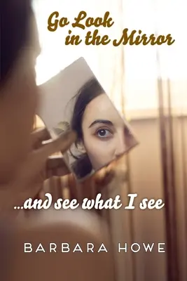 Geh und schau in den Spiegel - Go Look in the Mirror