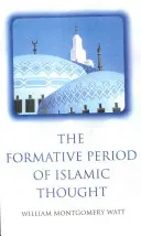 Die prägende Zeit des islamischen Denkens - The Formative Period of Islamic Thought