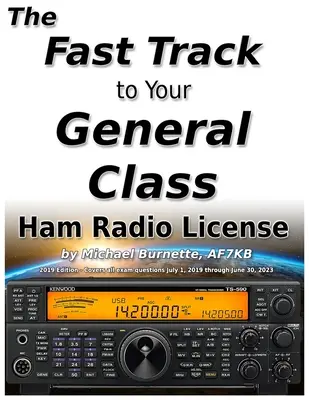 Der schnelle Weg zur Amateurfunk-Lizenz der allgemeinen Klasse: Umfassende Vorbereitung auf alle FCC General Class Prüfungsfragen 1. Juli 2019 bis 30. Juni, - The Fast Track to Your General Class Ham Radio License: Comprehensive preparation for all FCC General Class Exam Questions July 1, 2019 until June 30,