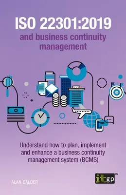 ISO 22301: 2019 und Business Continuity Management: Verstehen Sie, wie man ein Business Continuity Management plant, implementiert und verbessert - ISO 22301: 2019 and Business Continuity Management: Understand how to plan, implement and enhance a business continuity managemen