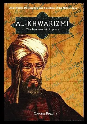 Al-Khwarizmi: Der Erfinder der Algebra - Al-Khwarizmi: The Inventor of Algebra