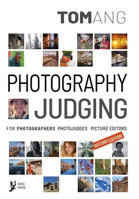 Beurteilung von Fotografien: für Fotografen Fotojuroren Bildredakteure - Photography Judging: for photographers photojudges picture editors