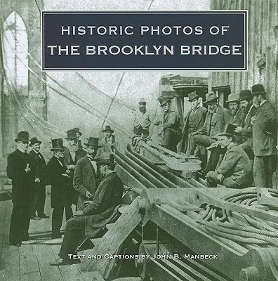 Historische Fotos von der Brooklyn-Brücke - Historic Photos of the Brooklyn Bridge