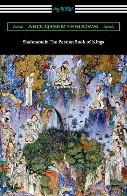 Shahnameh: Das persische Buch der Könige - Shahnameh: The Persian Book of Kings