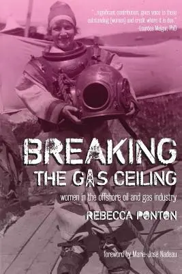 Die Gasdecke durchbrechen: Frauen in der Offshore-Öl- und Gasindustrie - Breaking the Gas Ceiling: Women in the Offshore Oil and Gas Industry