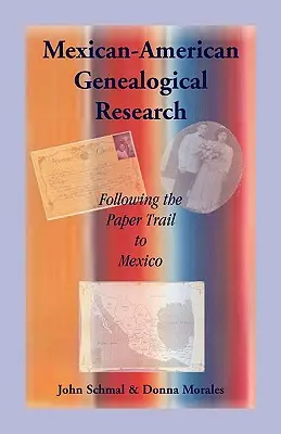 Mexikanisch-amerikanische Genealogieforschung: Der Papierspur nach Mexiko folgen - Mexican-American Genealogical Research: Following the Paper Trail to Mexico