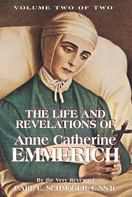 Das Leben und die Offenbarungen der Anna Katharina Emmerich, Bd. 2 - The Life & Revelations of Anne Catherine Emmerich, Vol. 2