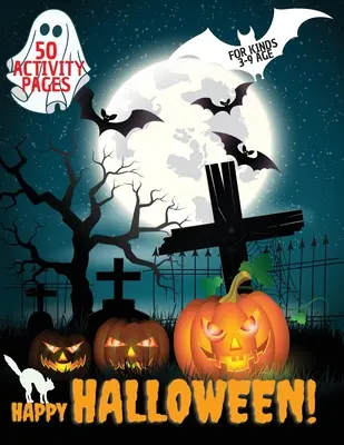 Happy Halloween Activity Buch: Halloween Activity Buch für Kinder, Kleinkinder, Mädchen und Jungen, Activity Workbook für Arten, zu Ages 3-9 - Happy Halloween Activity Book: Halloween Activity book for kids, Toddlers, Girls and Boys, Activity Workbook for kinds, to Ages 3-9