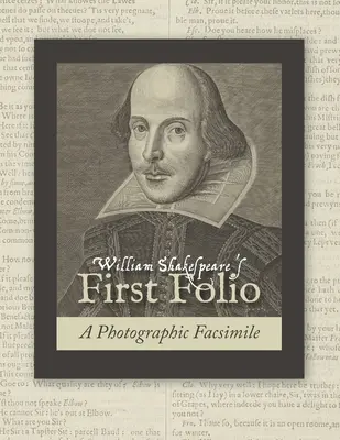 William Shakespeares Erstes Folio: Ein fotografisches Faksimile - William Shakespeare's First Folio: A Photographic Facsimile